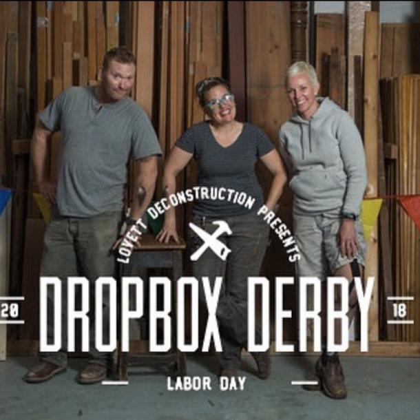 Labor Day, September 3, 2018, from 10am - 6pm, Pioneer Millworks is sponsoring Lovett Deconstruction’s 2nd Annual “Dropbox Derby”.