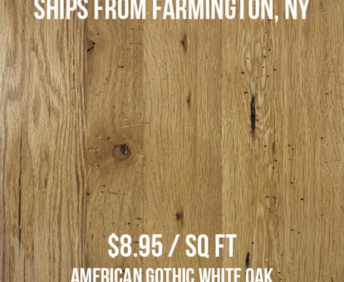 Pioneer Millworks--American Gothic White Oak--$8.95/sq ft--FOB Farmington, NY
